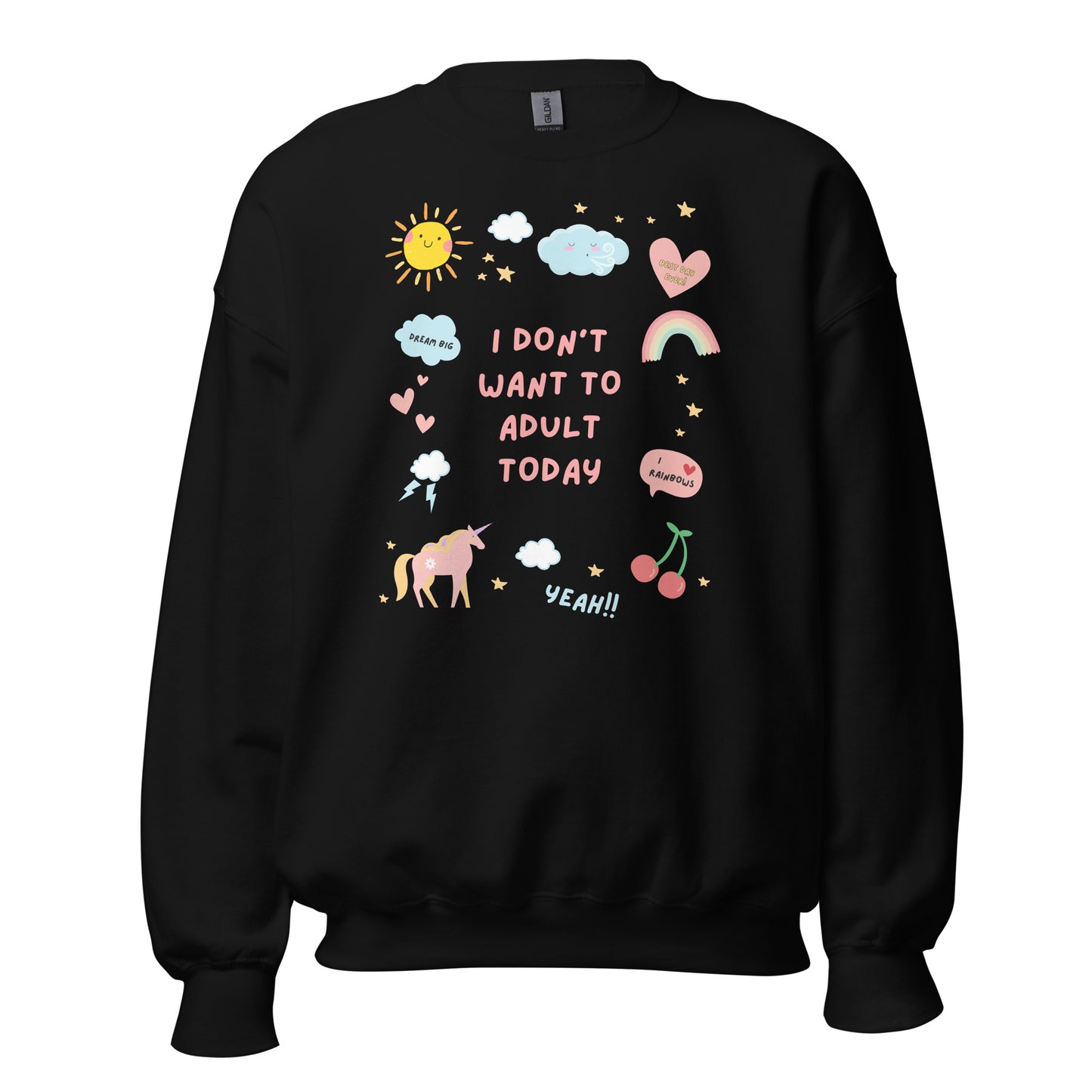 I Don't Want to Adult Today Sweatshirt - Say Something Swag