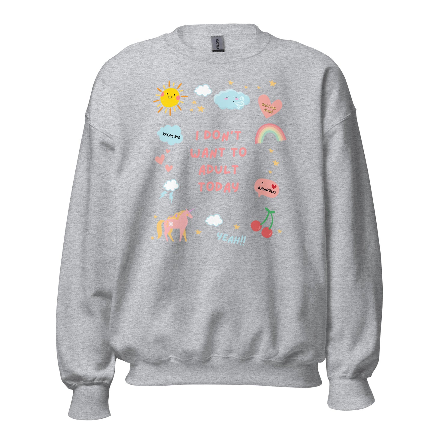 I Don't Want to Adult Today Sweatshirt - Say Something Swag
