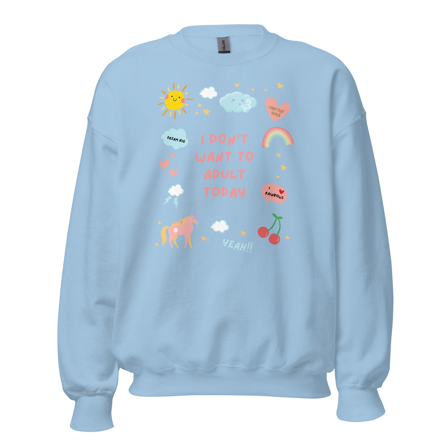 I Don't Want to Adult Today Sweatshirt - Say Something Swag