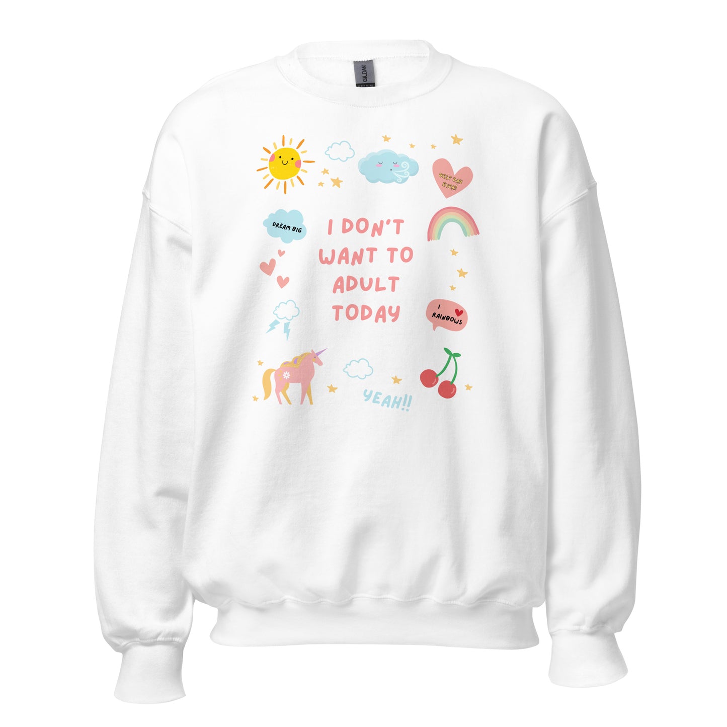 I Don't Want to Adult Today Sweatshirt - Say Something Swag