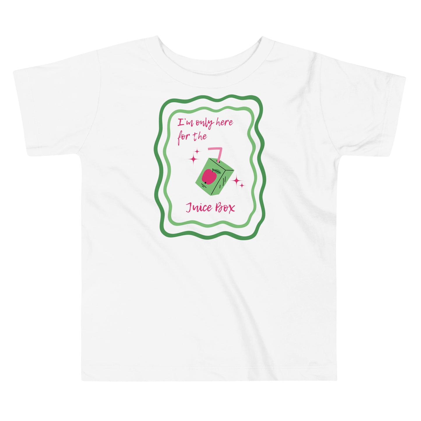 I'm Only Here for the Juice Box Toddler T-Shirt - Say Something Swag