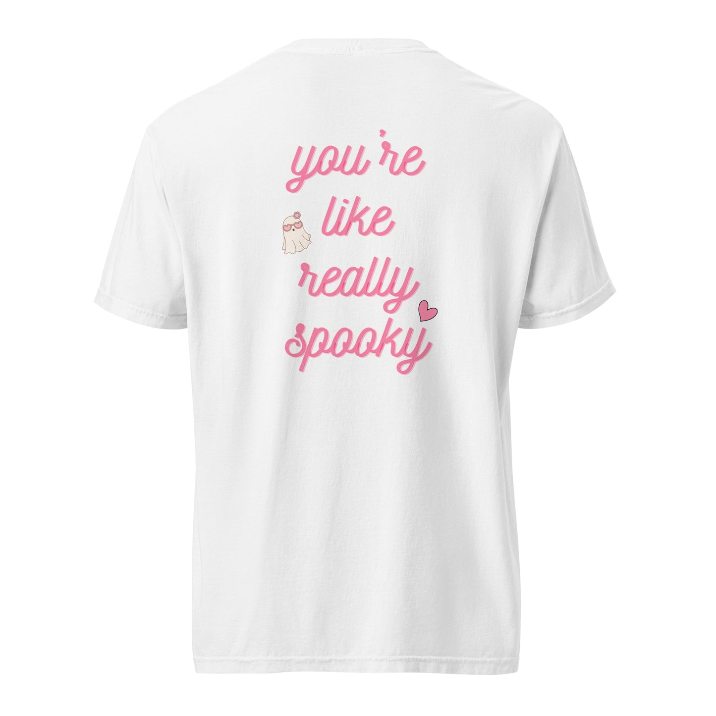 You're Like Really Spooky T-Shirt - Say Something Swag