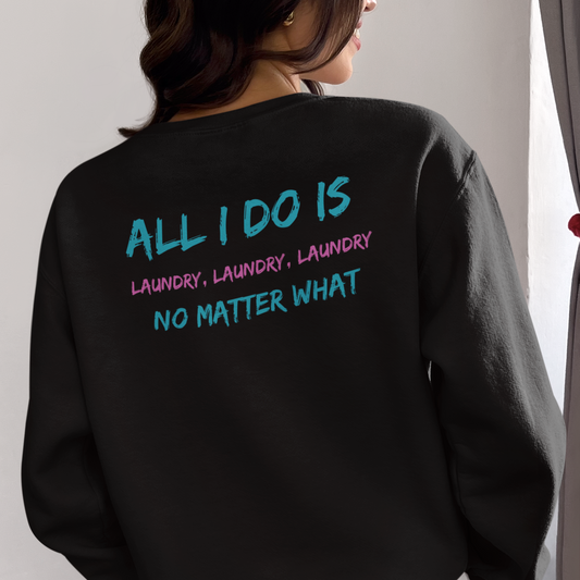 Parent Laundry Sweatshirt - Say Something Swag