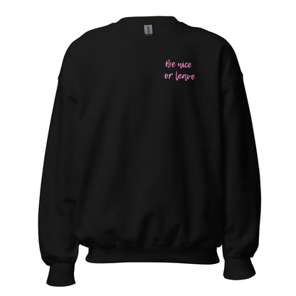 Be Nice or Leave Sweatshirt - Say Something Swag