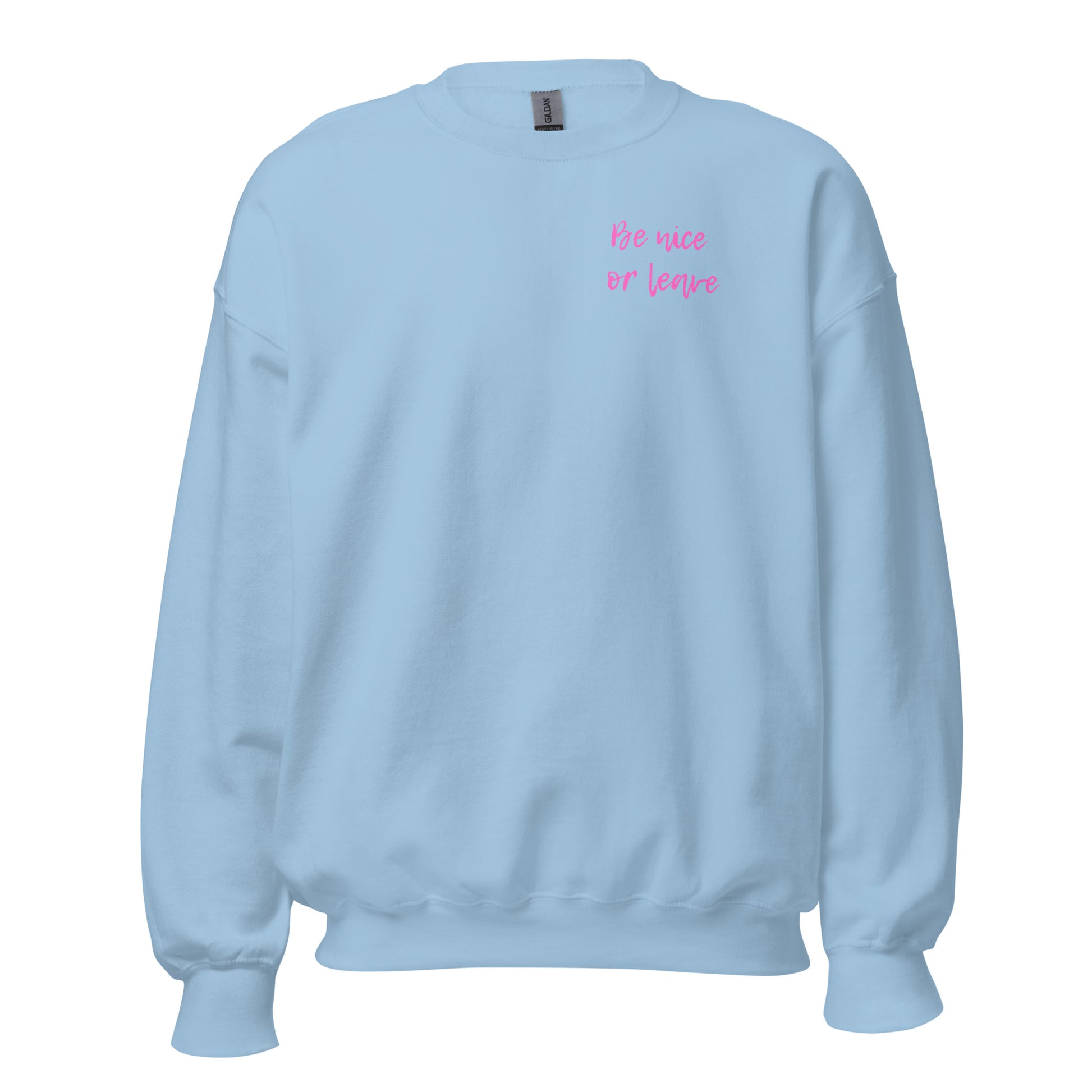 Be Nice or Leave Sweatshirt - Say Something Swag