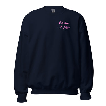Be Nice or Leave Sweatshirt - Say Something Swag