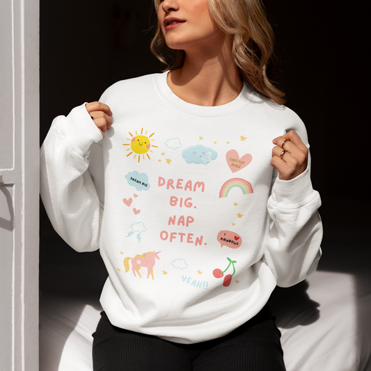 Dream Big, Nap Often Sweatshirt - Say Something Swag