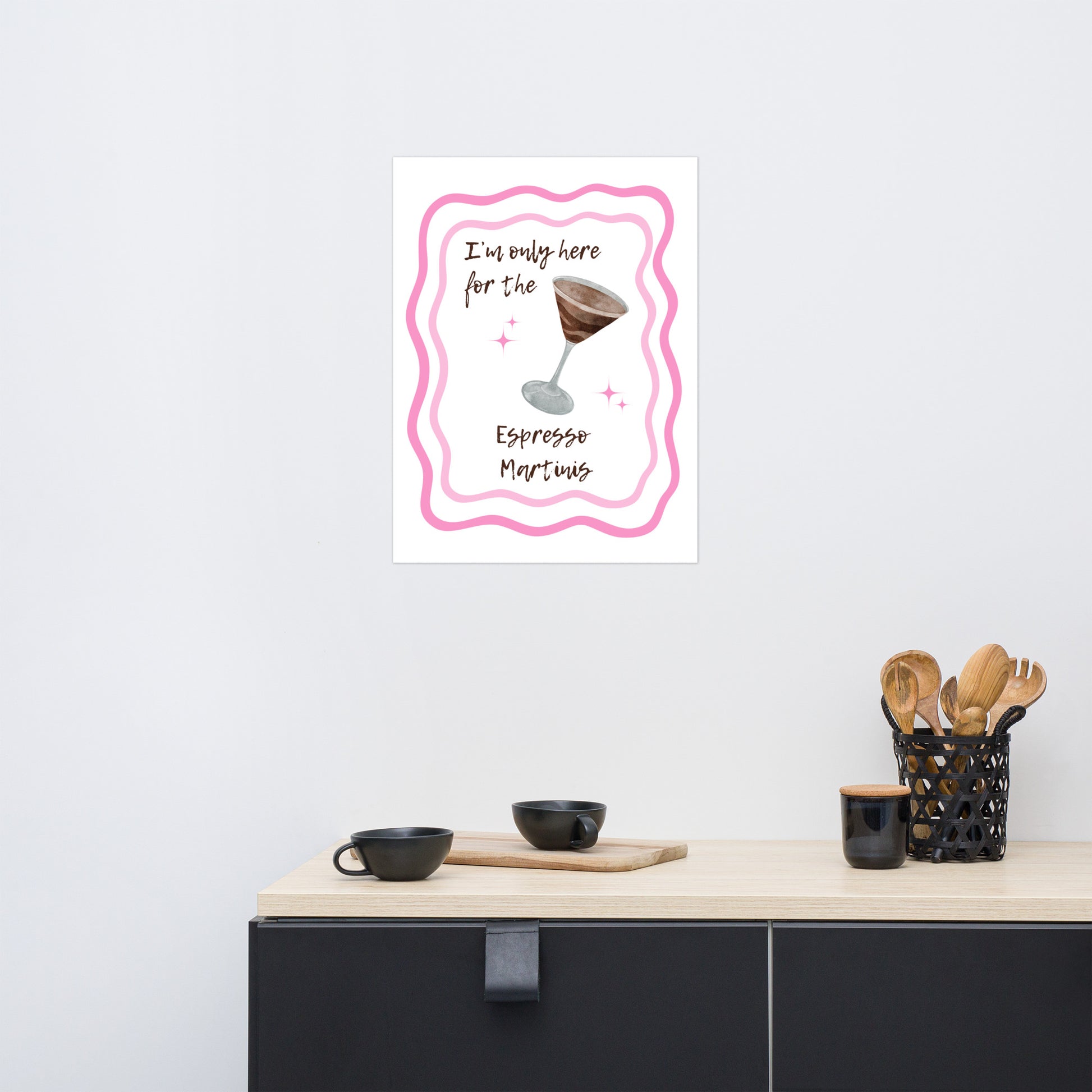 I'm Only Here for the Espresso Martinis Print - Say Something Swag