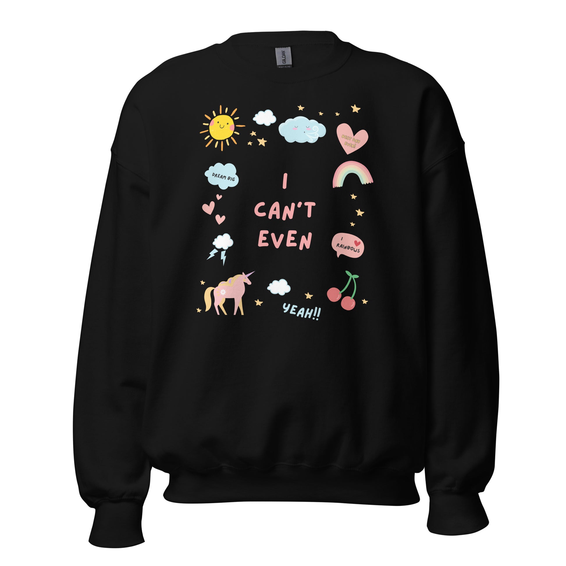 I Can't Even Sweatshirt - Say Something Swag