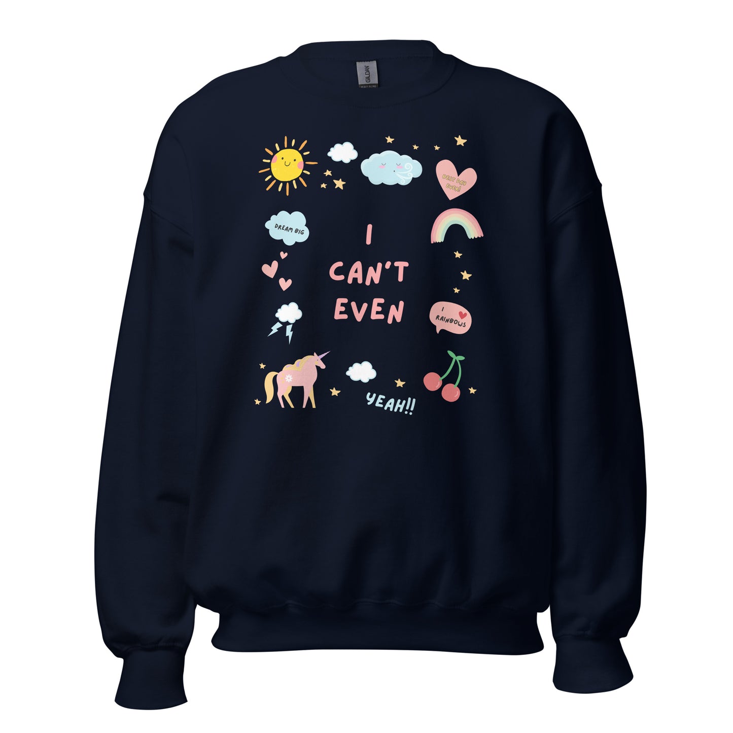 I Can't Even Sweatshirt - Say Something Swag