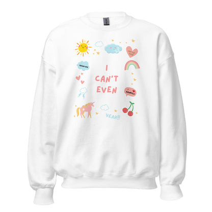 I Can't Even Sweatshirt - Say Something Swag