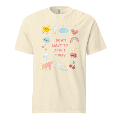 I Don't Want to Adult Today T-Shirt - Say Something Swag