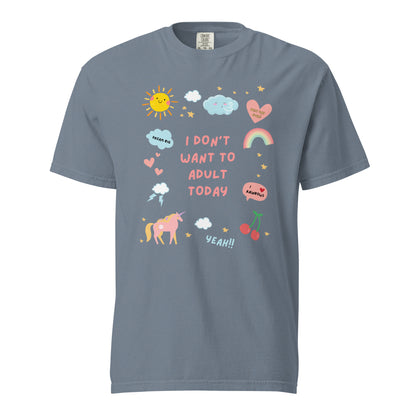 I Don't Want to Adult Today T-Shirt - Say Something Swag