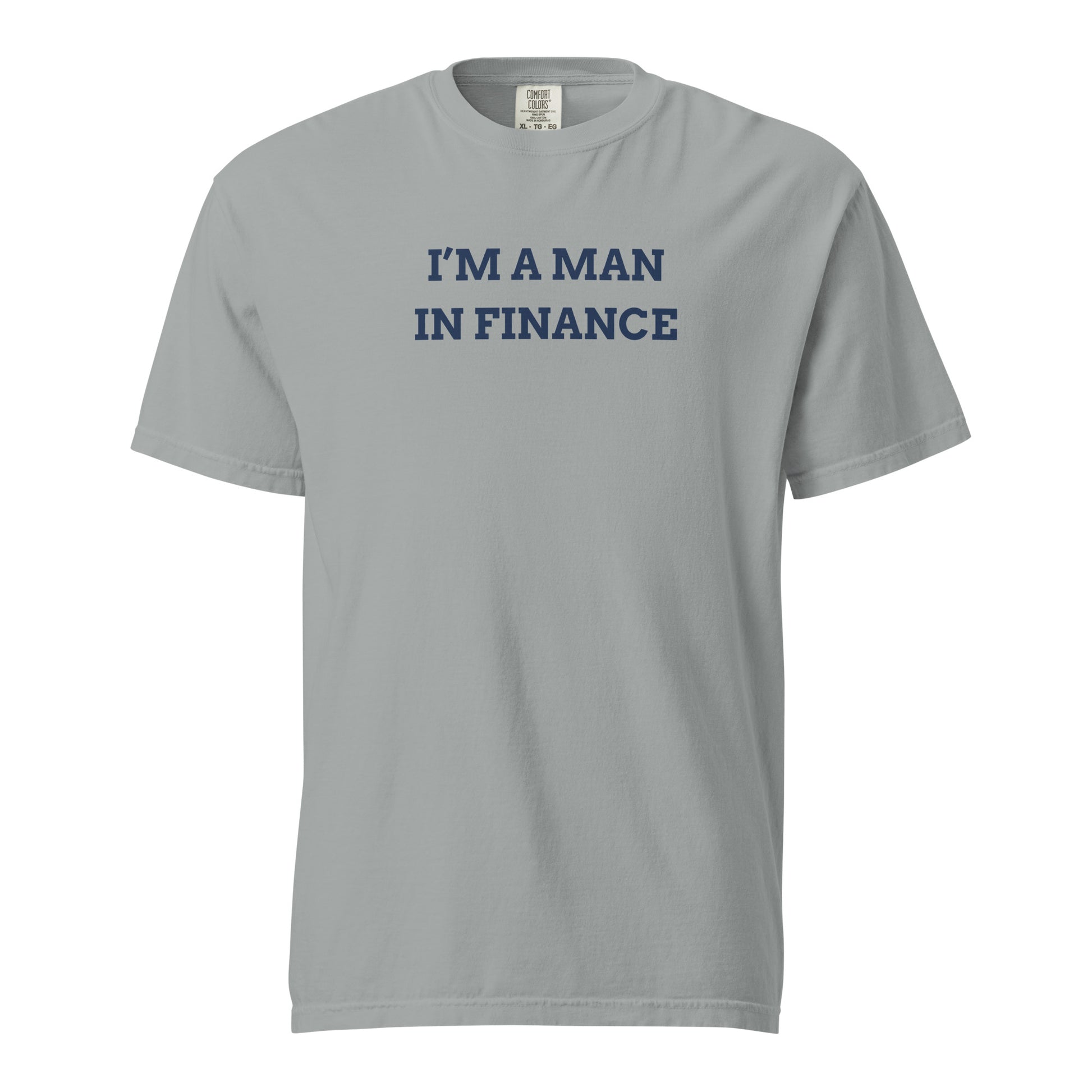 im a man in finance t-shirt gray