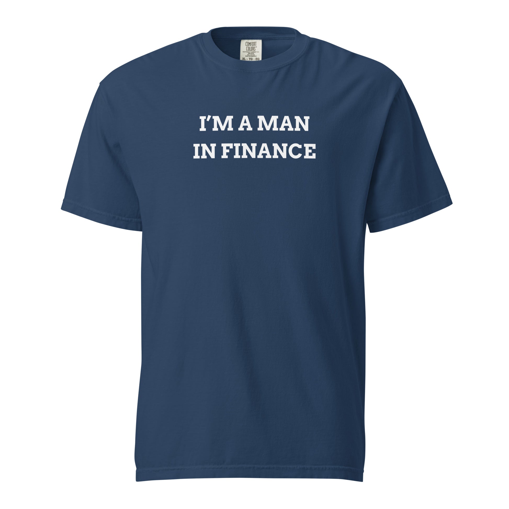 I'm a Man in Finance T-Shirt - Say Something Swag