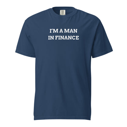 I'm a Man in Finance T-Shirt - Say Something Swag