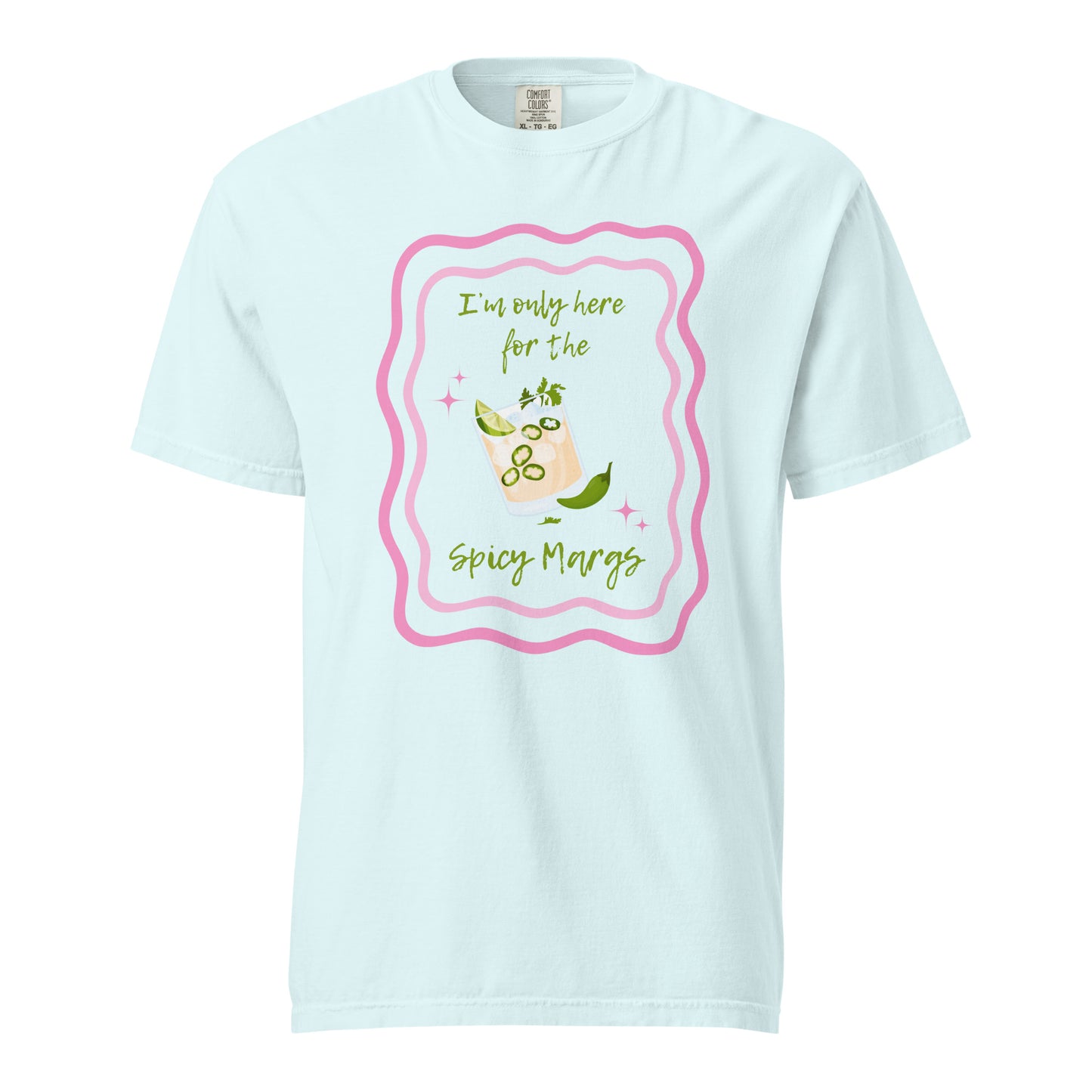 I'm Only Here for the Spicy Margs T-Shirt - Say Something Swag