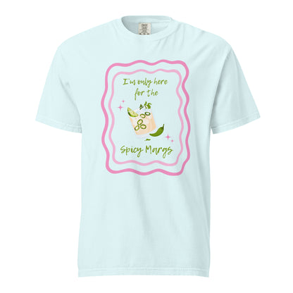 I'm Only Here for the Spicy Margs T-Shirt - Say Something Swag