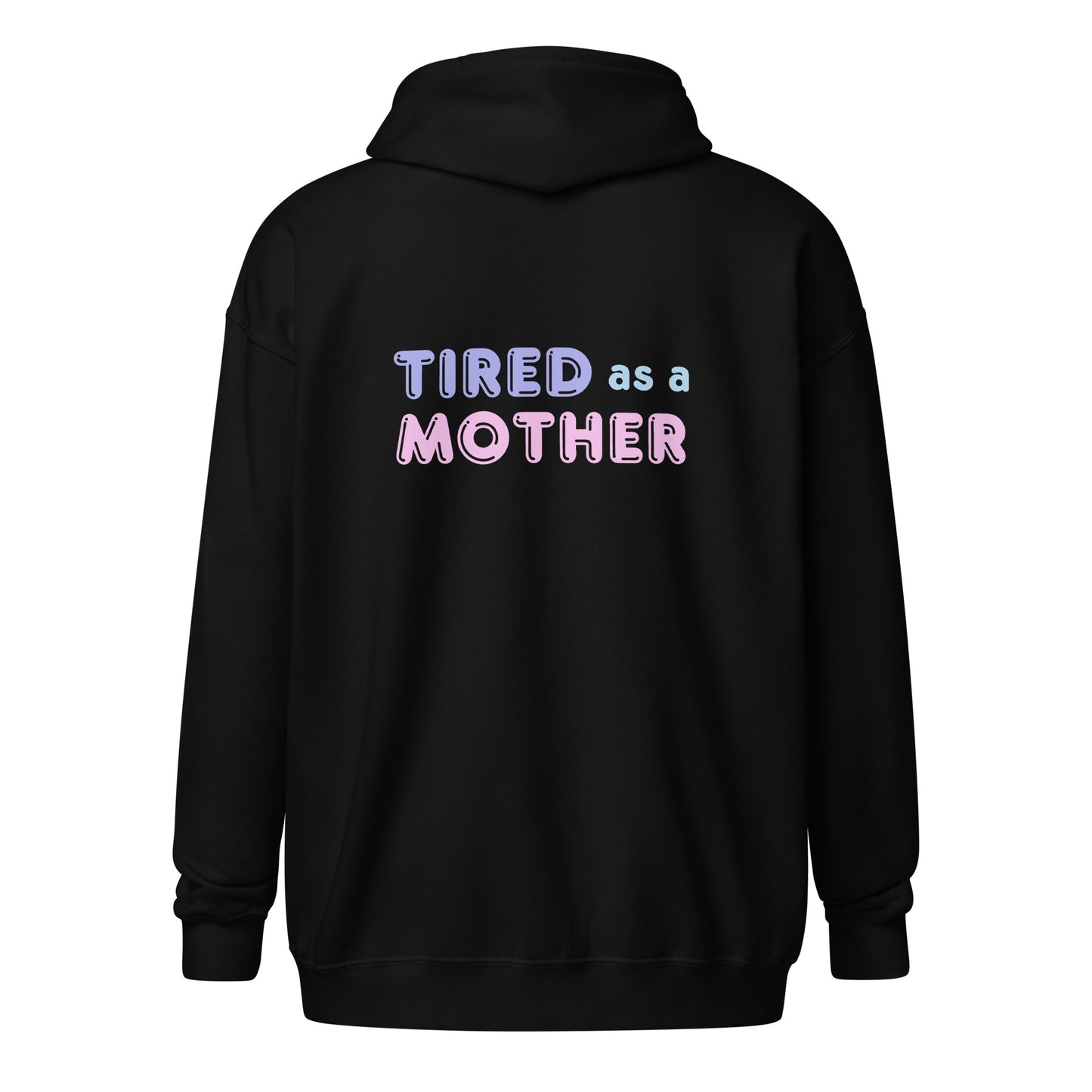 Tired as a Mother Hoodie - Say Something Swag