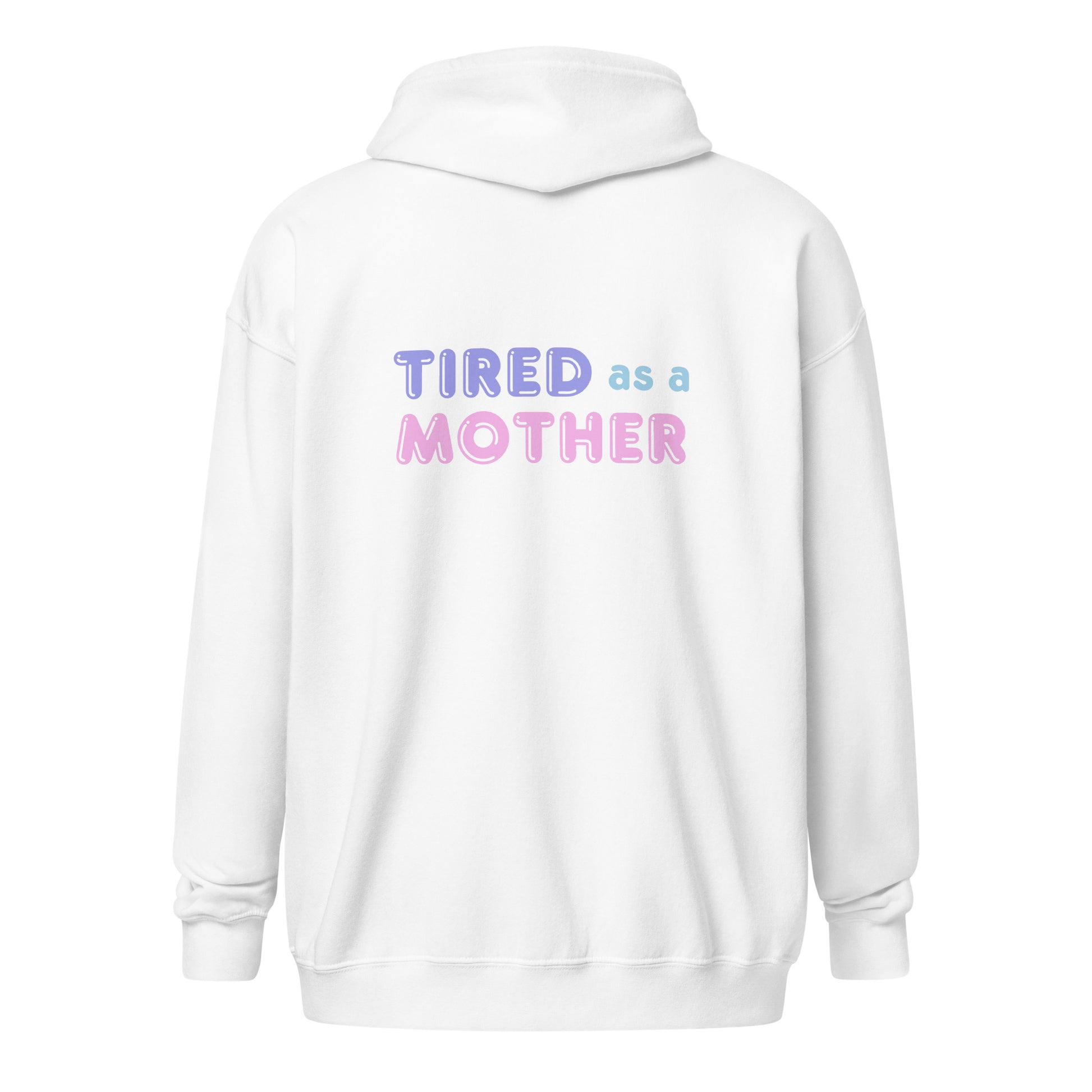 Tired as a Mother Hoodie - Say Something Swag