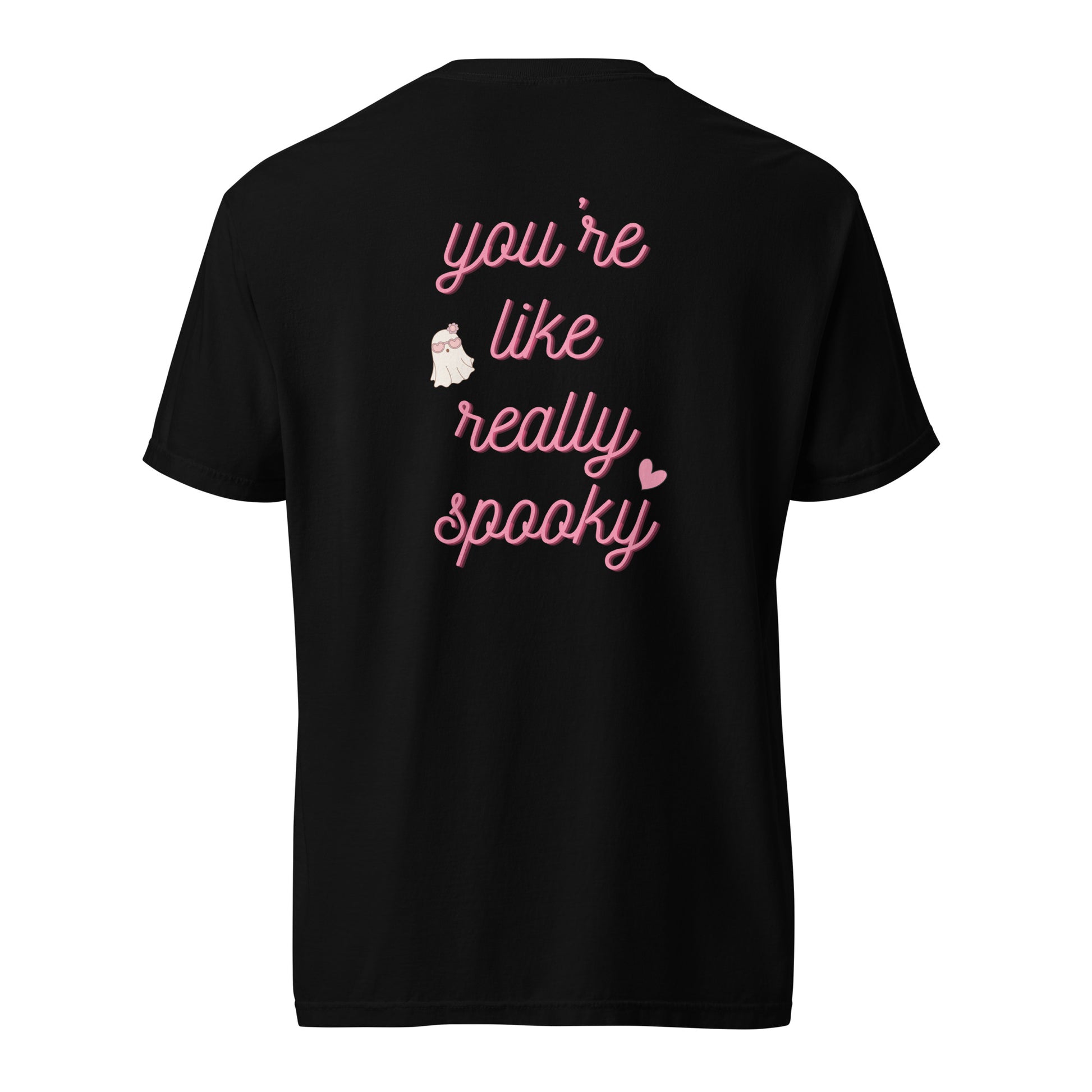 You're Like Really Spooky T-Shirt - Say Something Swag